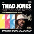 Thad Jones, Lewis and Jon Faddis with the Swedish Radio Jazz Group - Greetings And Salutations 