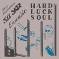 Ohio Penitentiary 511 Jazz Ensemble - Hard Luck Soul