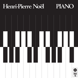 Henri-Pierre NoÃ«l - Piano